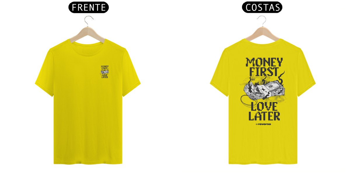 Nome do produto: Camiseta Money First Love Later