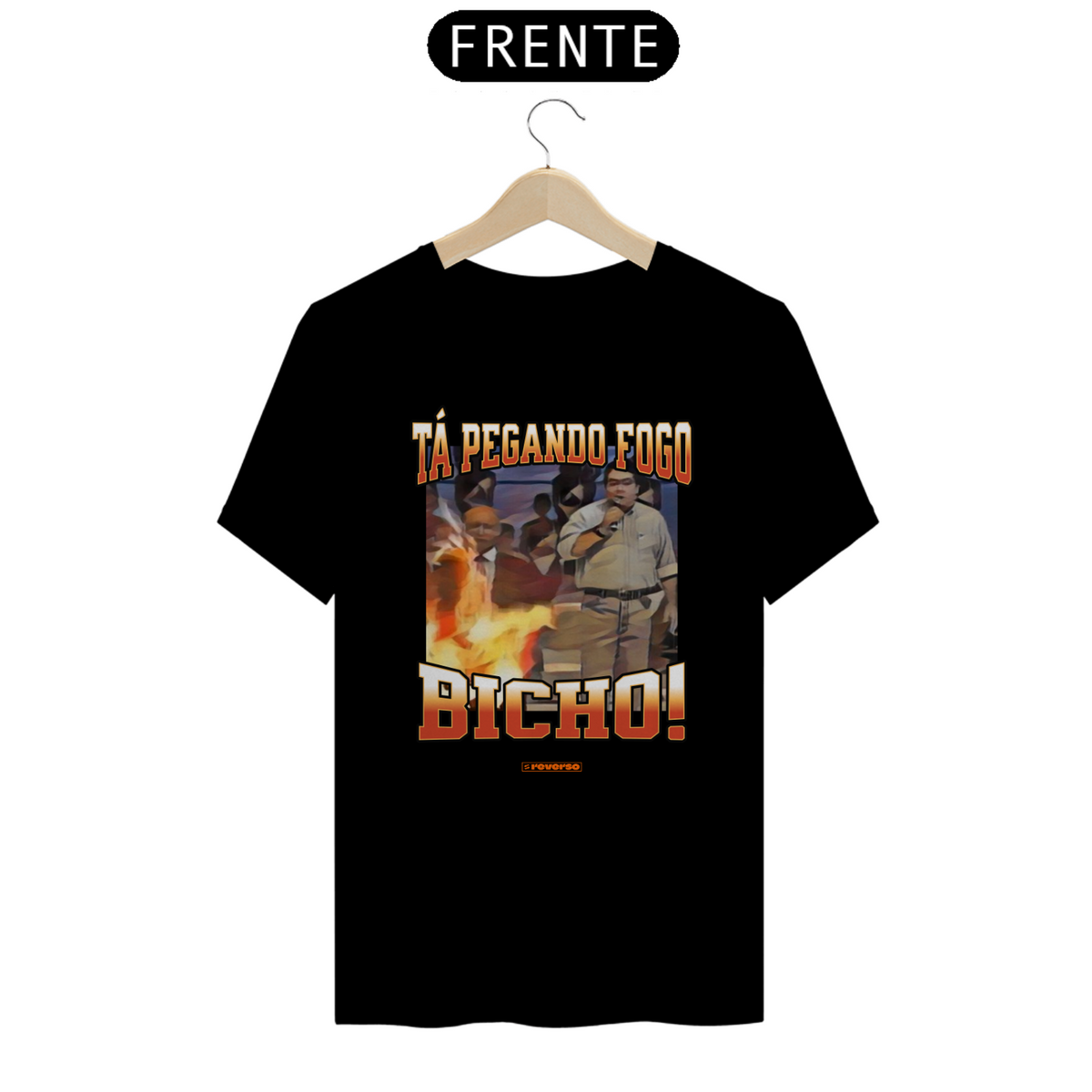 Nome do produto: Camiseta Tá Pegando Fogo Bicho