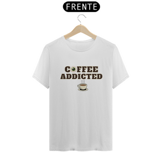 Camiseta Coffee Addicted