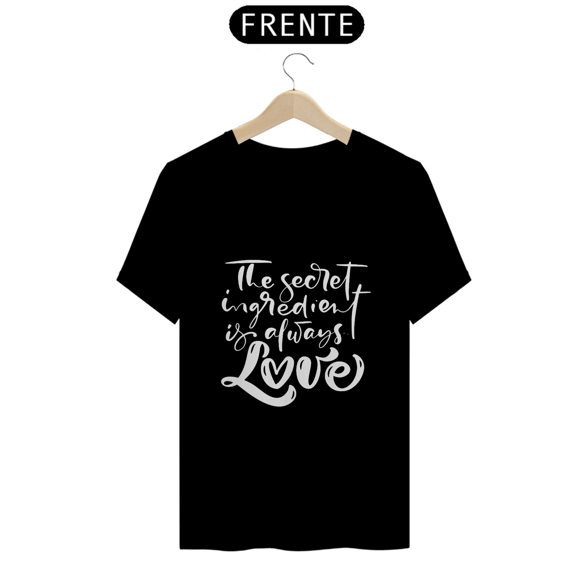 Nome do produto: Camiseta Love - the secret ingredient (letra branca)