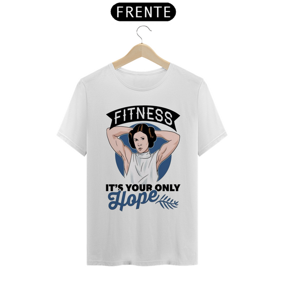 Camiseta - fitness its your only hope