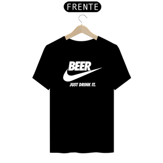 Camiseta - Beer Just drink
