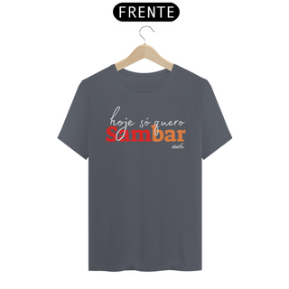 Nome do produtoCamiseta Clássica Masculina - Hoje só Quero Sambar