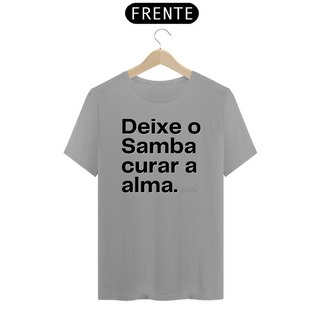 Nome do produtoCamiseta Quality Masculina - Deixe o Samba Curar a Alma