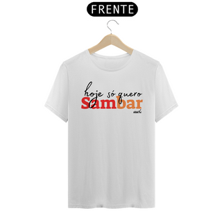 Nome do produtoCamiseta Clássica Masculina - Hoje só Quero Sambar