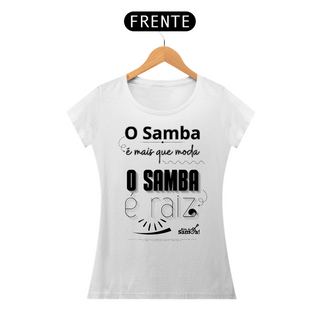 Nome do produtoCamiseta Baby Long Feminina - O Samba é Mais que Moda o Samba é Raiz