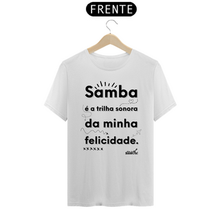 Nome do produtoCamiseta Quality Masculina - Samba é a Trilha Sonora da Minha Felicidade