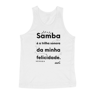 Nome do produtoCamiseta Regata Quality Masculina - O Samba é a Trilha Sonora da Minha Felicidade