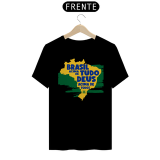 Nome do produto Camisa - Brasil Acima de Tudo DEUS Cima de todos ®