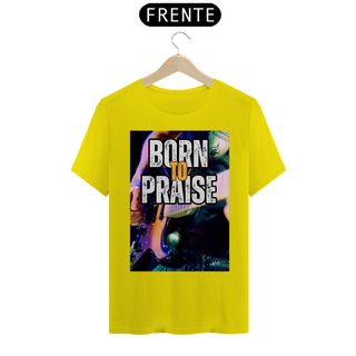 Nome do produtoBorn To Praise - Nasci para Louvar