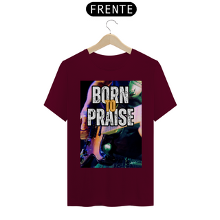 Nome do produtoBorn To Praise - Nasci para Louvar