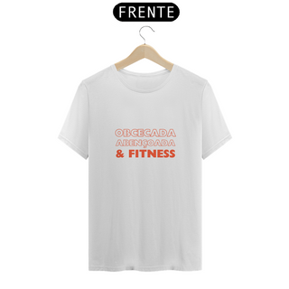 Camiseta Obcecada, Abençoada e Fitness