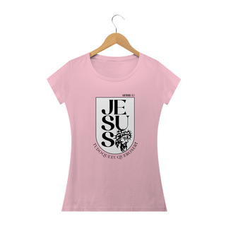 Nome do produtoCamiseta Feminina - Jesus tudo que eu quero ser