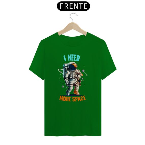 Camiseta masculina - Astronauta (I need more space)