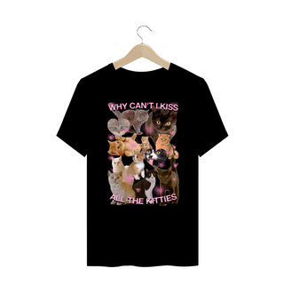 Nome do produtoCamiseta Plus Size 'WHY CAN'T I KISS ALL THE KITTIES'