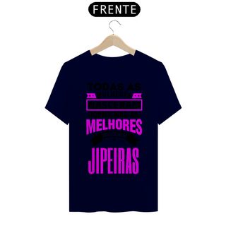 Nome do produtoT-Shirt Quality - Todas Mulheres Jipeiras