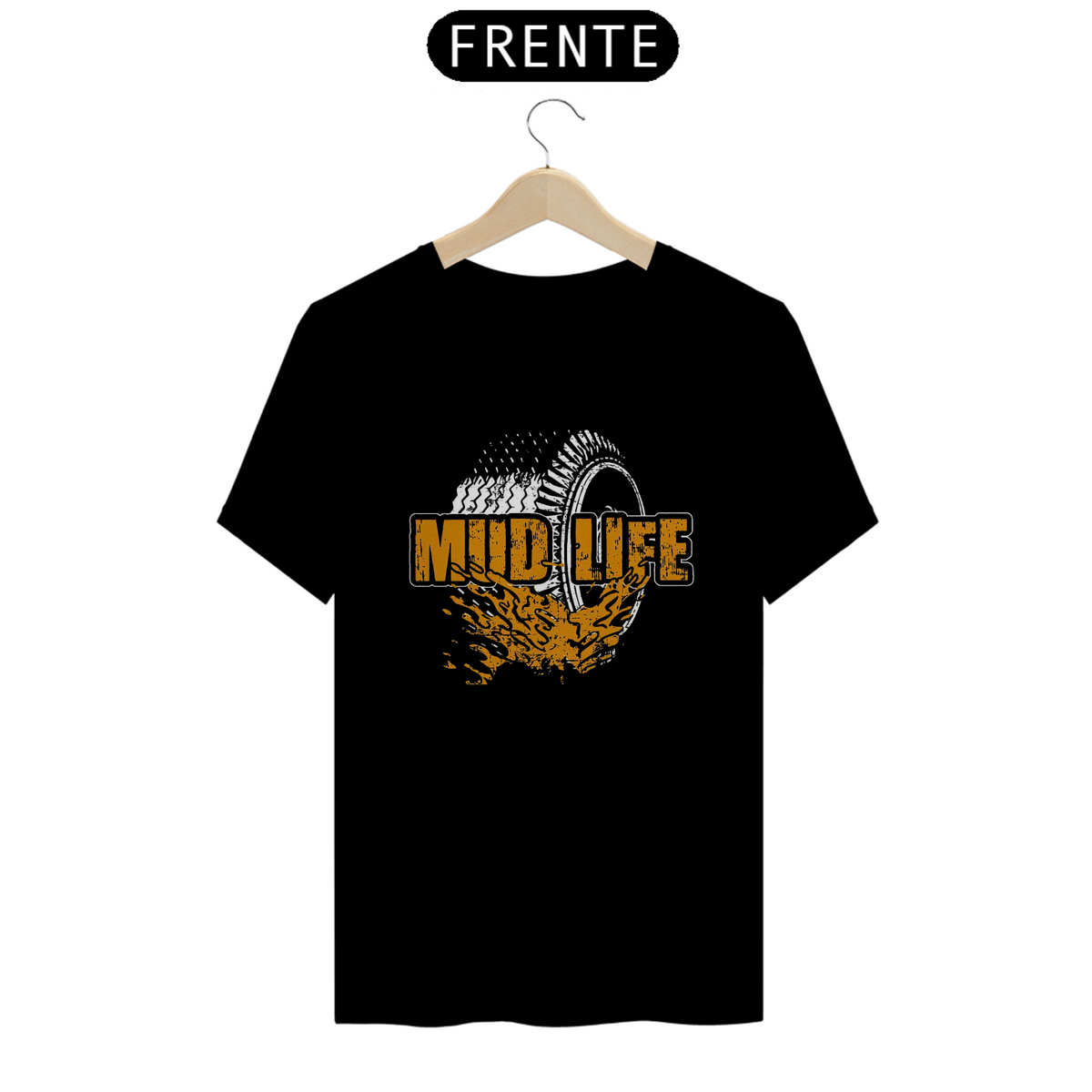 Nome do produto: T-Shirt Quality - Mud Life - Black