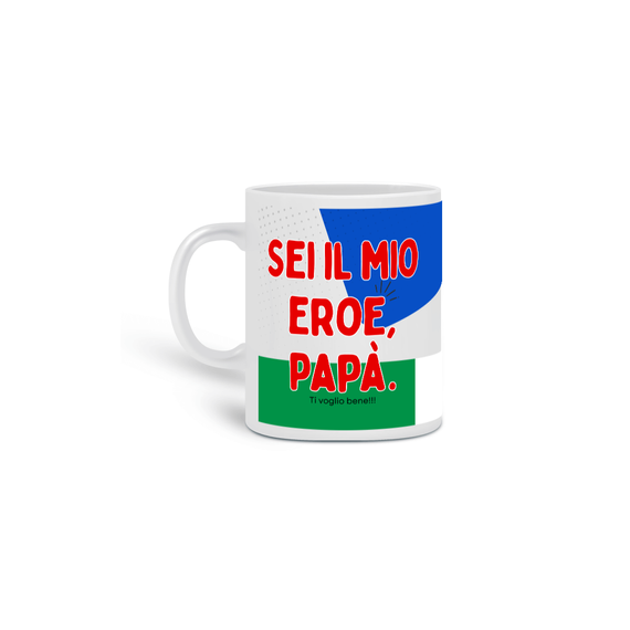 Caneca Sei il mio Eroe 