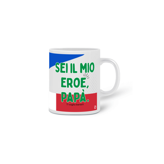 Nome do produtoCaneca Sei il mio Eroe 