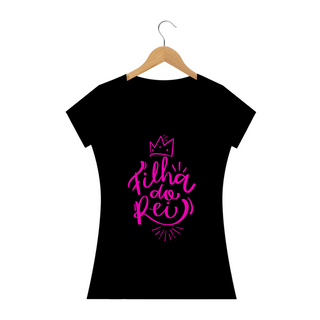 Nome do produtoCamisa Feminina - Filha do Rei Rosa