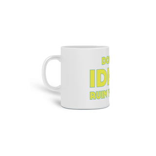 Nome do produtoHoN IDIOTS Mug