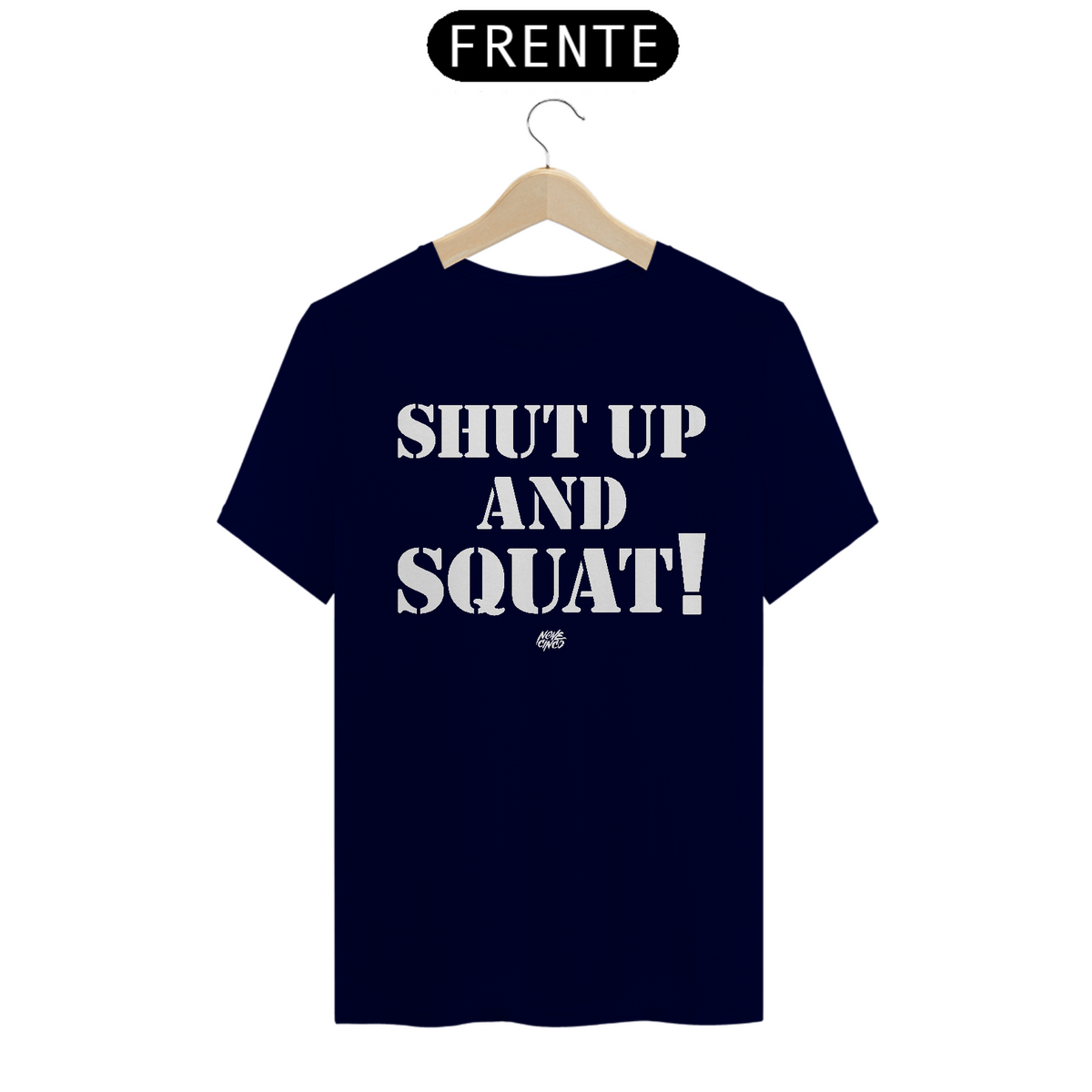 Nome do produto: SHUT UP AND SQUAT!