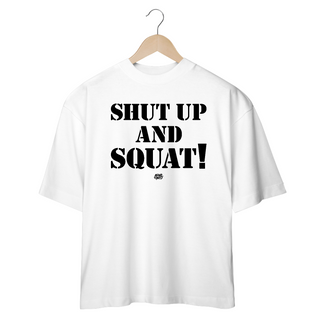 Nome do produtoSHUT UP AND SQUAT! - Oversized