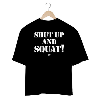 Nome do produtoSHUT UP AND SQUAT! - Oversized