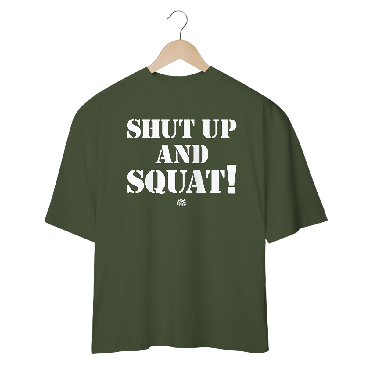 Nome do produto: SHUT UP AND SQUAT! - Oversized