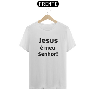 Camisa classic letra preta Jesus é meu Senhor