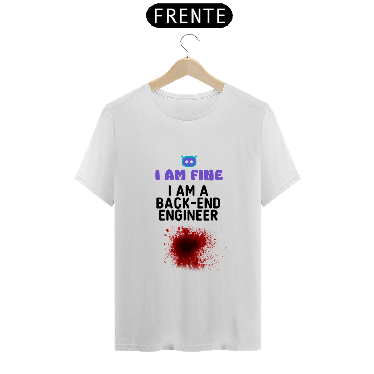 Nome do produto: Camiseta I am fine - Back-end tiro