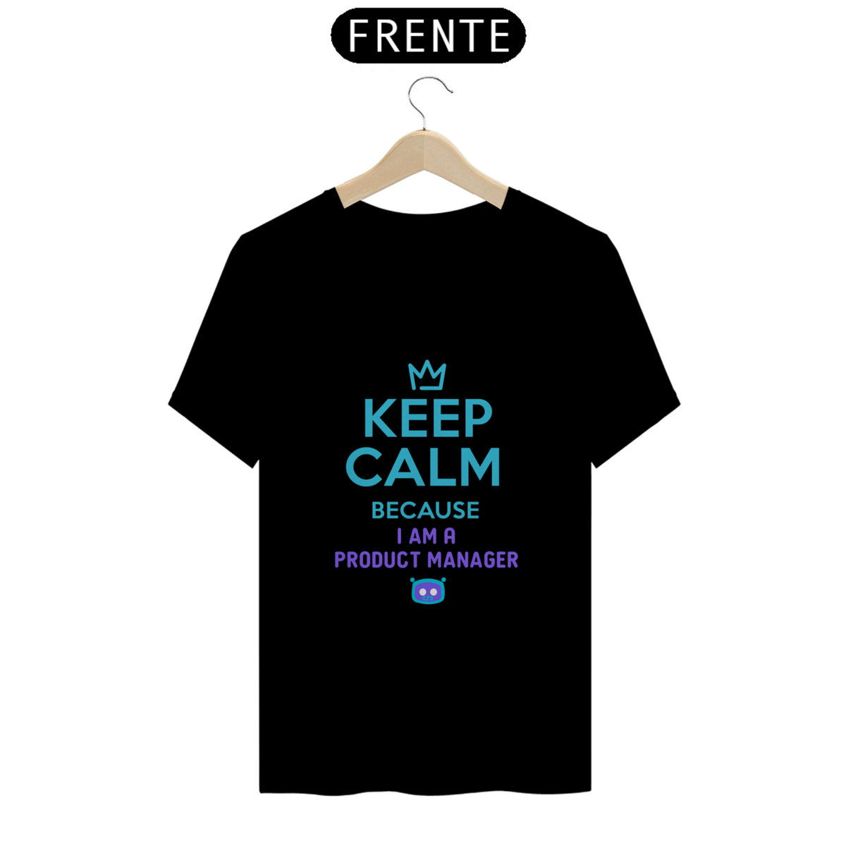 Nome do produto: Camiseta Keep Calm Product Manager