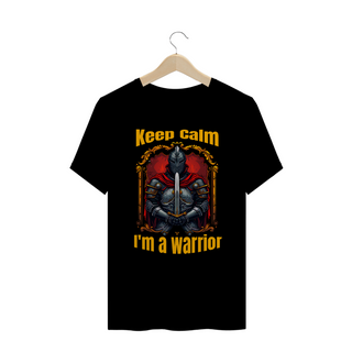 Keep Calm - Warrior