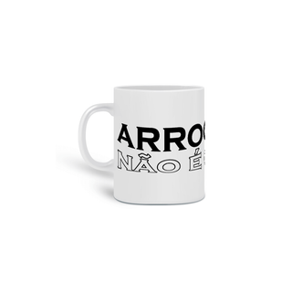 Nome do produtoCaneca Arrogência