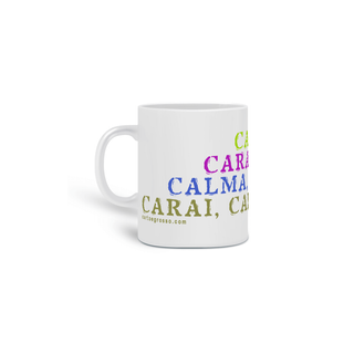 Nome do produtoCaneca Calma carai!