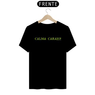 Nome do produtoCamisa Calma caraio