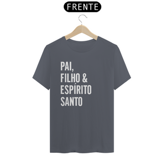 Nome do produtoT-Shirt Quality Masculina - PAI, FILHO & ESPÍRTI