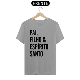 Nome do produtoT-Shirt Quality Masculina - PAI, FILHO & ESPÍRITO SANTO