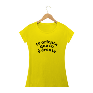 Nome do produtoT-Shirt Baby Long Classic Feminina - TE ORIENTA QUE TU É CRENTE 