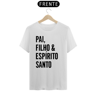 Nome do produtoT-Shirt Quality Masculina - PAI, FILHO & ESPÍRITO SANTO