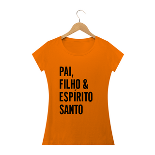 Nome do produtoT-Shirt Baby Long Quality Feminina - PAI, FILHO & ESPÍRITO SANTO