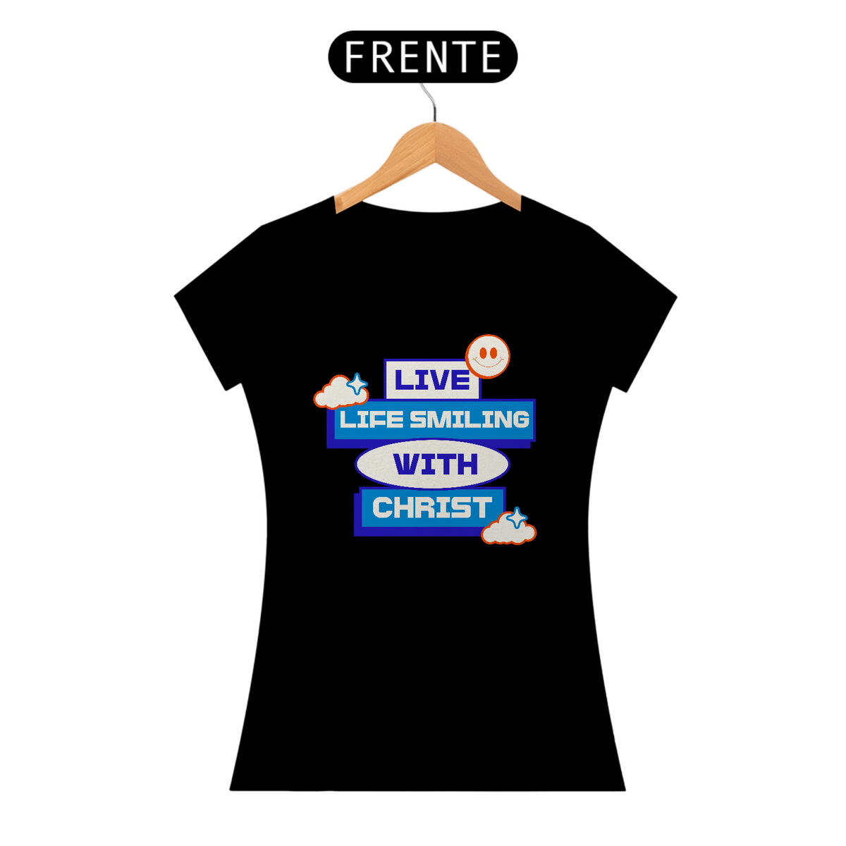 Nome do produto: LIVE LIFE SMILING WITH CHRIST