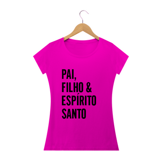 Nome do produtoT-Shirt Baby Long Quality Feminina - PAI, FILHO & ESPÍRITO SANTO