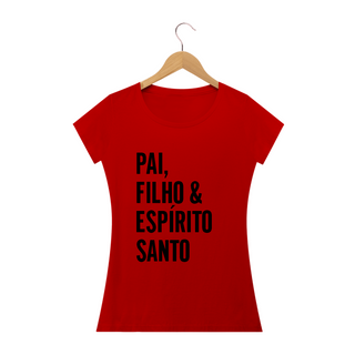 Nome do produtoT-Shirt Baby Long Quality Feminina - PAI, FILHO & ESPÍRITO SANTO