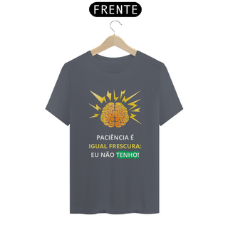 Nome do produtoCamiseta T-Shirt Classic Unissex / Paciência E Frescura