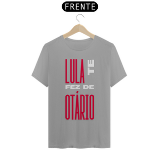 Nome do produtoCamiseta T-Shirt Quality Unissex / Lula te fez de Otário