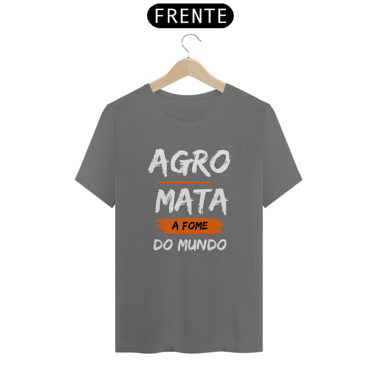 Nome do produto: T-Shirt Estonada / Agro Mata A Fome Do Mundo