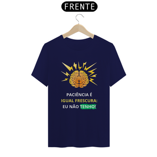 Nome do produtoCamiseta T-Shirt Classic Unissex / Paciência E Frescura