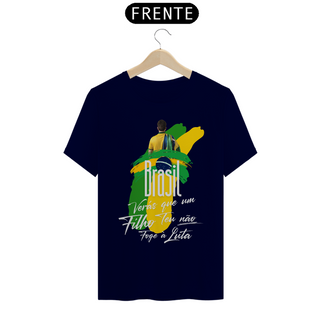 Nome do produtoCamiseta T-Shirt Quality Unissex / Brasil Verás que um Filho Teu Não Foge à Luta