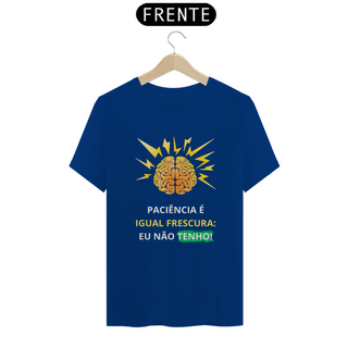 Nome do produtoCamiseta T-Shirt Classic Unissex / Paciência E Frescura